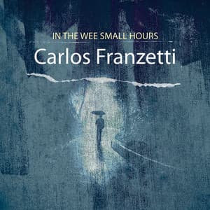 In the Wee Small Hours - Carlos Franzetti