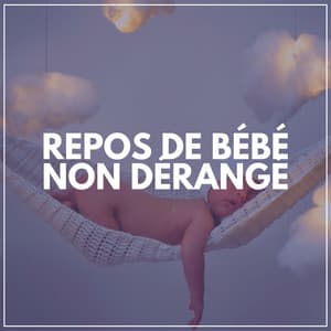 Repos de bébé non dérangé - Comptines