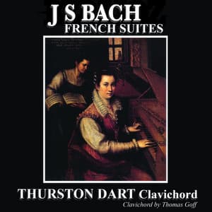 J S Bach: French Suites - Thurston Dart - Thurston Dart