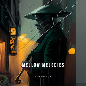 Mellow Melodies: Smooth and Soothing Jazz Tunes - Jazz Instrumental Club