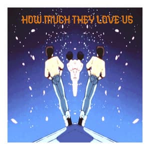 How Much They Love Us - O N L Y Lofi