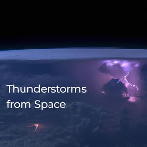 Thunderstorms from Space - Thunderstorms