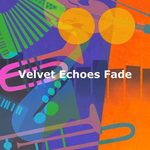 Velvet Echoes Fade - Smooth Jazz Radio