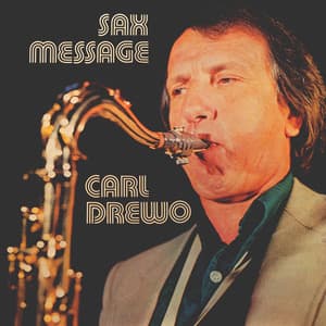 Sax Message - Carl Drewo - Carl Drewo