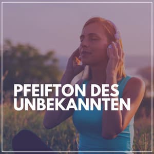 Pfeifton Des Unbekannten - Musik für Tiefenschärfe