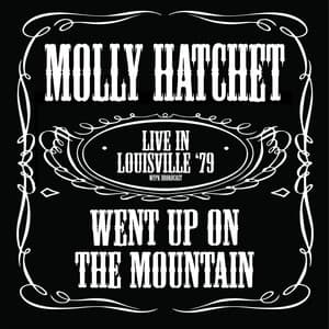 Went Up On The Mountain - Molly Hatchet