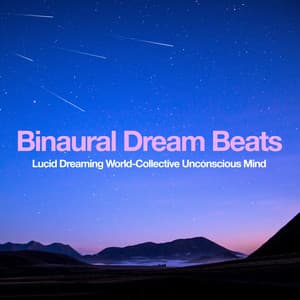 Binaural Dream Beats - Lucid Dreaming World-Collective Unconscious Mind