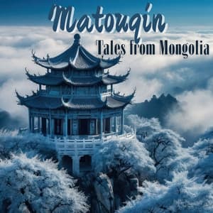 Matouqin Tales from Mongolia: Charming Relaxation Music - Asian Flute Music Oasis