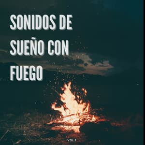 Sonido de sueño con fuego, Vol. 1 - Grabaciones de la naturaleza