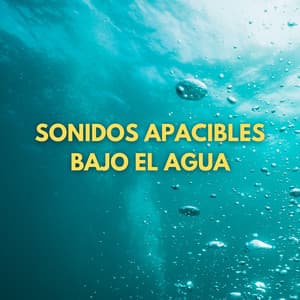 Sonidos Apacibles Bajo El Agua - Agua Mantra