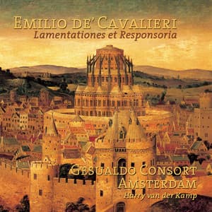 Cavalieri: Lamentationes Hieremiae Prophetae cum Responsoriis - Emilio de' Cavalieri