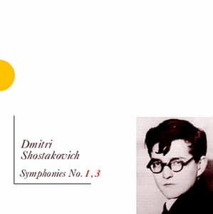 Shostakovich: Symphonies Nos. 1 & 3 - Dmitri Shostakovich