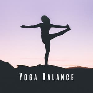 Yoga Balance: Chill Music for Mind-Body Connection - Find Your Balance