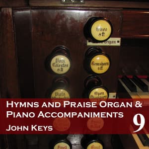 Hymns and Praise Organ and Piano Accompaniments, Vol. 9 - John Keys