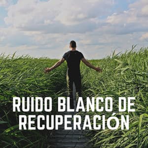 Ruido Blanco de Recuperación - Sonidos de ruido blanco