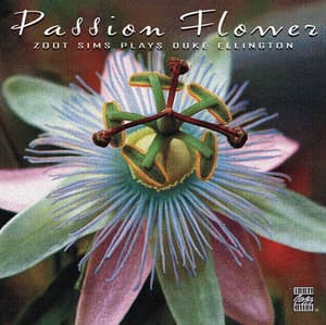 Passion Flower - Zoot Sims Plays Duke Ellington - Zoot Sims