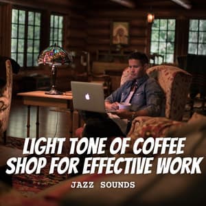 Jazz Sounds: Light Tone of Coffee Shop for Effective Work - Smooth Morning Jazz