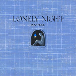 Lonely Night Jazz Music: Background Instrumental to Feel Better and Secure - Jazz Night Music Paradise