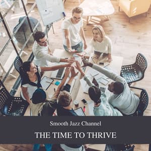 The Time to Thrive: Crafting a Productive Office Atmosphere - Smooth Jazz Channel