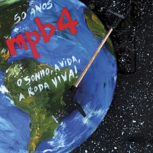 O Sonho, a Vida, a Roda Viva! - MPB4