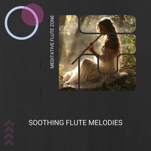 Soothing Flute Melodies: Health and Restoration - Meditative Flute Zone