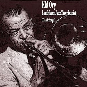 Louisiana Jazz Trombonist - Kid Ory
