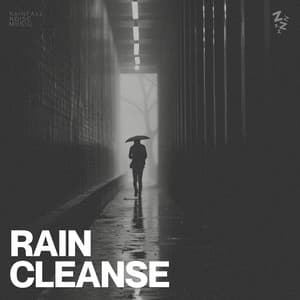 Rain Cleanse - Sonidos de la Naturaleza para Dormir