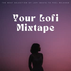 Your Lofi Mixtape: The Best Selection Of Lofi Beats To Feel Relaxed - Lovemotives