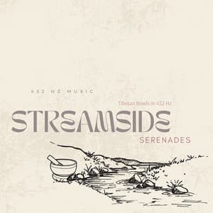 Streamside Serenades: Tibetan Bowls in 432 Hz - 432 Hz Music