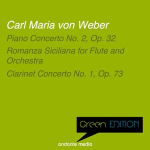 Green Edition - Carl Maria von Weber: Piano Concerto No. 2, Op. 32 & Clarinet Concerto No. 1, Op. 73 - Carl Maria von Weber