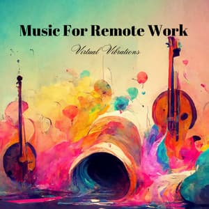 Music For Remote Work: Virtual Vibrations - Stress Relief Helper