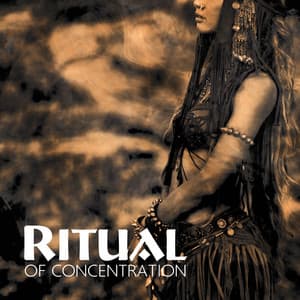 Ritual of Concentration: Shamanic Meditative Zone, Harmony, Sacred Rhythms - Ethnic Sounds Relaxation