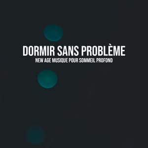 Dormir sans problème: New age musique pour sommeil profond - Sleep New Age Master
