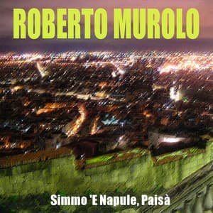 Simmo 'e Napule, paisà - Roberto Murolo