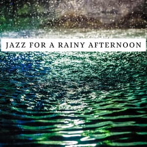Jazz for a Rainy Afternoon - Relax Jazz Music