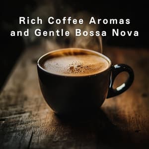 Rich Coffee Aromas and Gentle Bossa Nova - LOVE BOSSA