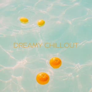 Dreamy Chillout: Summer Vibes & Smooth Electronics - Chili House