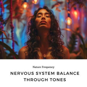 Nervous System Balance Through Tones - Nature Frequency