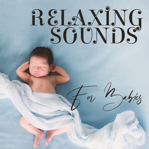 Relaxing Sounds For Babies - Lucy Slumber