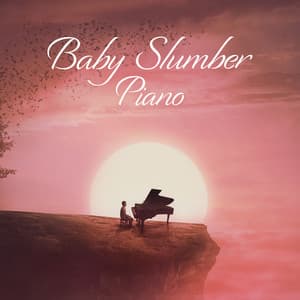Baby Slumber Piano: Instrumental Piano Music for Calming and Sleeping Baby - Baby Lullaby Academy