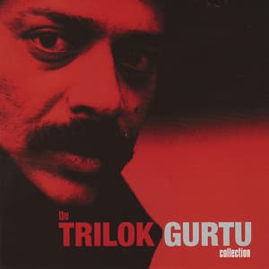 The Trilok Gurtu Collection - Trilok Gurtu