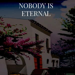 Nobody is Eternal - Generix