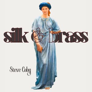 Silk & Brass: Timeless Flow of Sax - Steve Coby