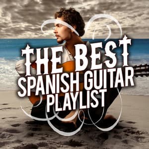 The Best Spanish Guitar Playlist - Spanish Guitar Music