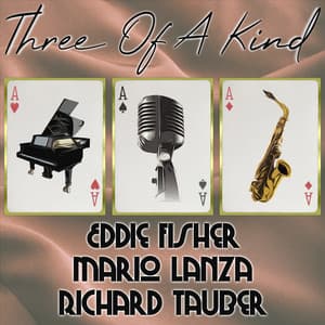 Three of a Kind: Eddie Fisher, Mario Lanza, Richard Tauber - Eddie Fisher