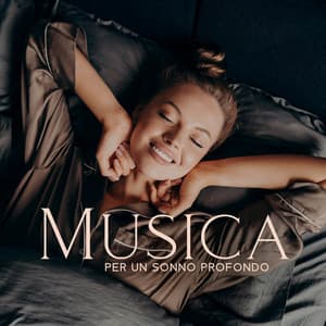 Musica Per Un Sonno Profondo: Bellissima Musica Rilassante Per Riposare La Mente, Dormire, Meditare, Eliminare Lo Stress - Melodie Rilassanti