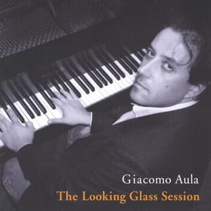 The Looking Glass Session - Giacomo Aula