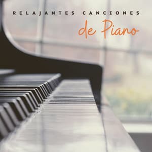 Relajantes Canciones de Piano: Música Relajante para Dormir, Relajarse y Aliviar el Estrés - Ambiente Relajante de Música