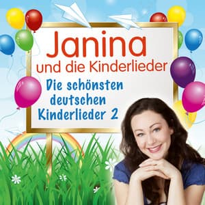 Die schönsten deutschen Kinderlieder, Teil 2 - Janina