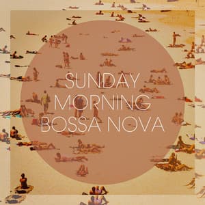 Sunday Morning Bossa Nova - Bosanova Brasilero
